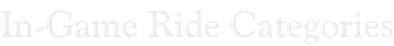 In-Game Ride Categories