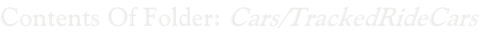 Contents Of Folder: Cars/TrackedRideCars
