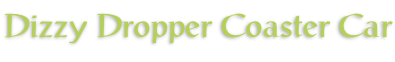 Dizzy Dropper Coaster Car